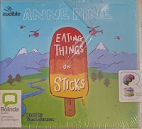 Eating Things on Sticks written by Anne Fine performed by Tom Lawrence on MP3 CD (Unabridged)